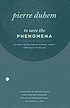 To save the phenomena : an essay on the idea of physical theory from Plato to Galileo