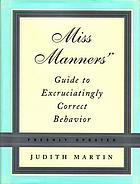 Miss Manners' guide to excruciatingly correct behavior