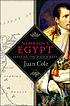 Napoleon's Egypt : invading the Middle East 著者：  Juan Ricardo Cole 