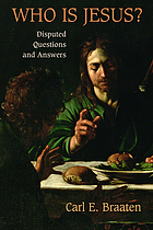 Who is Jesus? : disputed questions and answers