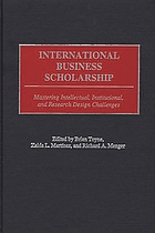 International business scholarship : mastering intellectual, institutional, and research design challenges