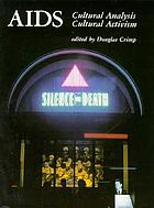 AIDS : cultural analysis, cultural activism