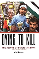 Dying to kill : the allure of suicide terror