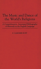 The music and dance of the world's religions : a comprehensive, annotated bibliography of materials in the English language