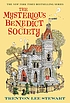 The mysterious Benedict Society 著者： Trenton Lee Stewart