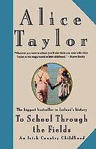 To school through the fields : an Irish country childhood
