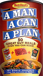 Men's health presents a man, a can, a plan : 50 great guy meals even you can make!