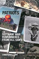 Patriots : the Vietnam War remembered from all sides