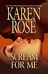 Scream for me 著者：  Karen Rose 
