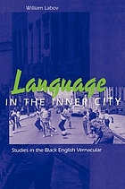 Language in the inner city; studies in the Black English vernacular.