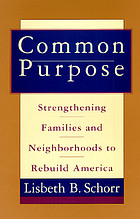 Common purpose : strengthening families and neighborhoods to rebuild America