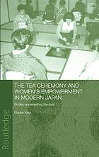 The tea ceremony and women's empowerment in modern Japan