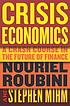 Crisis economics : a crash course in the future... 著者： Nouriel Roubini