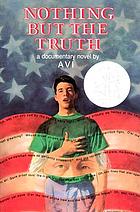 Nothing but the truth : a documentary novel