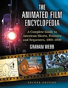 The animated film encyclopedia : a complete guide to American shorts, features and sequences, 1900-1999