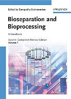 Bioseparation and bioprocessing. Vol.1