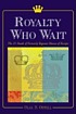 Royalty who wait : the 21 heads of formerly regnant... by Olga S Opfell