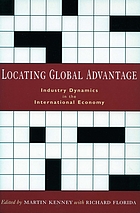 Locating global advantage : industry dynamics in the international economy