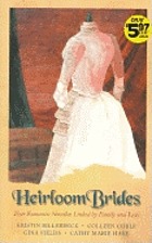 Heirloom brides : four romantic novellas linked by family and love