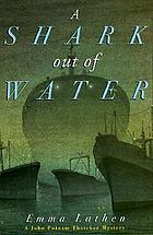 A shark out of water : a John Thatcher mystery