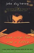 Love warps the mind a little / John Dufresne