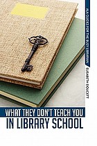 What they don't teach you in library school
