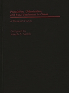 Population, urbanization, and rural settlement in Ghana : a bibliographic survey
