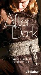 After dark : uncommon knits for night time