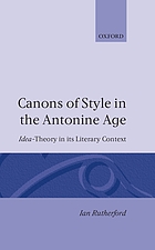 Canons of style in the Antonine age : idea-theory in its literary context