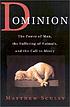 Dominion : the power of man, the suffering of animals, and the call to mercy