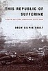 This republic of suffering : death and the American... door Drew Gilpin Faust