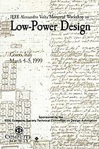 IEEE Alessandro Volta Memorial Workshop on Low-Power Design : proceedings : March 4-5, 1999, Como, Italy
