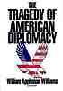 The tragedy of American diplomacy von William Appleman Williams