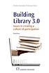 Building library 3.0 : issues in creating a culture... by Woody Evans