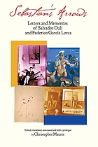 Sebastian's arrows : letters and mementos of Salvador Dalí and Federico García Lorca