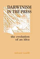 Darwinism in the press : the evolution of an idea