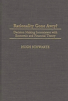 Rationality gone awry? : decision making inconsistent with economic and financial theory