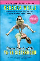Divine secrets of the Ya-Ya Sisterhood : a novel