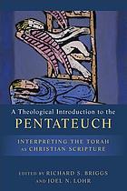 A theological introduction to the Pentateuch : interpreting the Torah as Christian Scripture