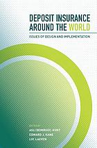 Deposit insurance around the world : issues of design and implementation
