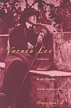 Vernon Lee : aesthetics, history, and the Victorian female intellectual