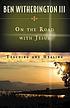 On the road with Jesus : teaching and healing door Ben Witherington