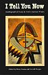 I tell you now : autobiographical essays by native... 著者：  Brian Swann 