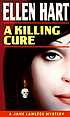 A killing cure 著者： Ellen Hart
