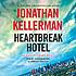 Alex Delaware novels. 32 : Heartbreak Hotel by Jonathan Kellerman