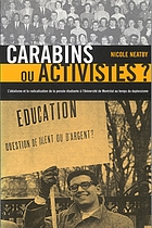 Carabins ou activistes? : l'idéalisme et la radicalisation de la pensée étudiante à l'Université de Montréal au temps du duplessisme
