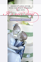 It's our day : America's love affair with the... by Katherine Jellison