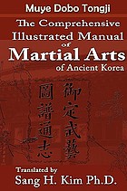 Muye Dobo Tongji : comprehensive illustrated manual of martial arts