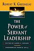 The power of servant-leadership : essays. 著者：  Robert K Greenleaf 