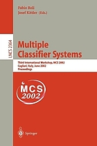Multiple classifier systems : Third International Workshop, MCS 2002, Cagliari, Italy, June 24-26, 2002 : Proceedings